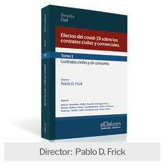 Libro: Efectos del covid-19 sobre los contratos civiles y comerciales. Tomo 1: Contratos civiles y de consumo.