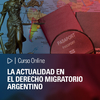 Curso Online: La actualidad en el derecho migratorio argentino