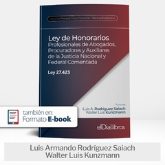 Libro: Ley de Honorarios Profesionales de Abogados, Procuradores y Auxiliares de la Justicia Nacional y Federal Comentada Ley 27.423