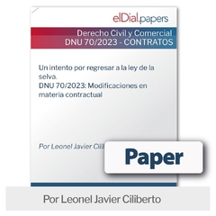 Paper: Un intento por regresar a la ley de la selva. DNU 70/2023: Modificaciones en materia contractual