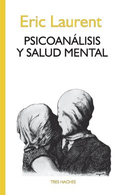 Psicoanálisis y salud mental- Eric Laurent