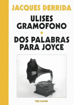 Ulises Gramófono- Jacques Derrida