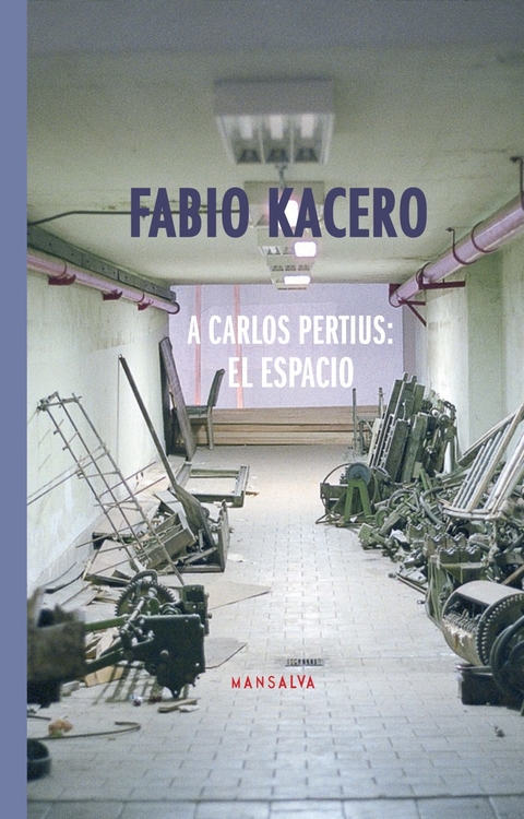 KACERO, FABIO - A Carlos Pertius: el espacio