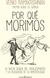 RAMAKRISHNAN, VENKI - Por qué morimos. La nueva ciencia del envejecimiento y la búsqueda de la inmortalidad