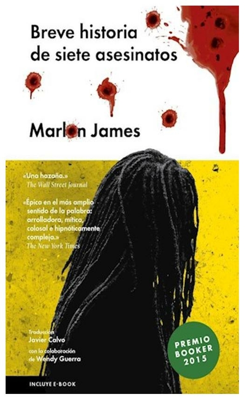 JAMES, MARLON - Breve historia de siete asesinatos