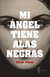 CHAZE, ELLIOTT - Mi ángel tiene alas negras