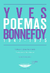 BONNEFOY, YVES - Poemas