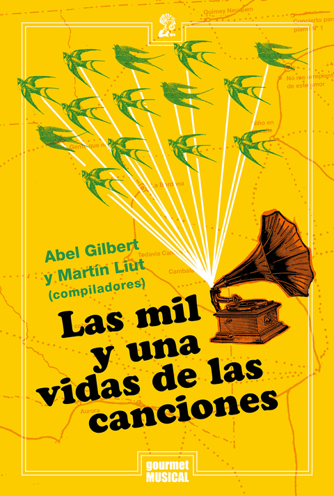 Gilbert, Abel - Las mil y una vidas de las canciones
