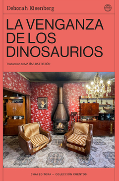 La venganza de los dinosaurios - Deborah Eisenberg / Ed: Chai Editora