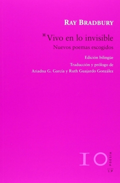 Vivo en lo invisible . Nuevos poemas escogidos (edición bilingüe) - Ray Bradbury / Ed: Salto de Página