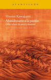 Abandonarse a la pasión. Ocho relatos de amor y desamor - Hiromi Kawakami / Ed: Acantilado