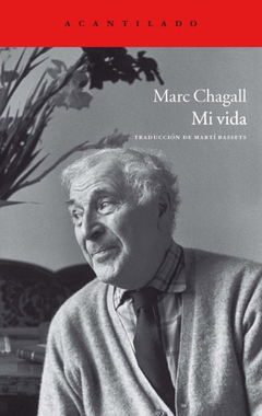 Mi vida - Marc Chagall / Ed: Acantilado