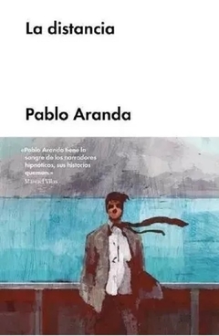 La distancia - Pablo Aranda / Ed: Malpaso