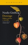 Domingo. Relatos, Crónicas y recuerdos - Natalia Ginzburg / Ed: Acantilado