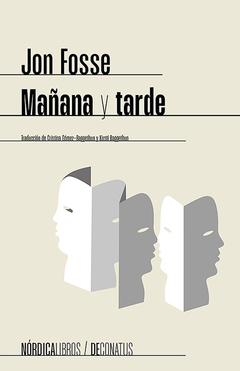 Mañana y Tarde - Jon Fosse / Ed: Nordica