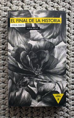 El final de la historia - Lydia Davis / Ed: Alpha Decay