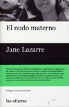 Nudo Materno - Lazarre Jane / Ed: Las Afueras