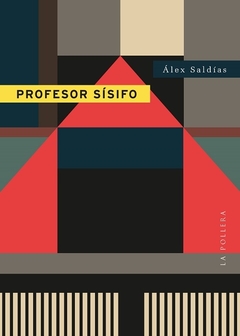 Profesor Sísifo - Álex Saldías / Ed: La Pollera