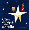 Como atrapar una estrella - Oliver Jeffers / Ed: Fondo de Cultura Económica