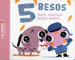 5 besos - Ruth Kaufman _ Diego Bianki / Ed: Pequeño Editor