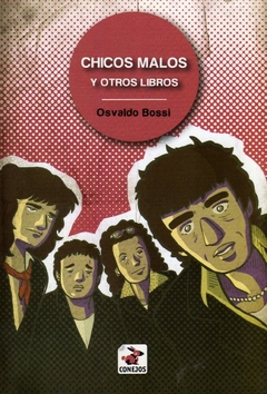 Chicos Malos y otros libros - Bossi Osvaldo / Ed: Editorial Conejos