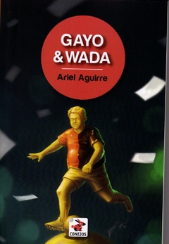 Gayo & Wada - Aguirre Ariel / Ed: Editorial Conejos