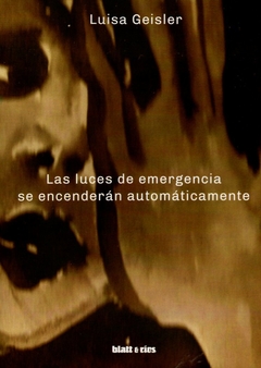 Las luces de emergencia se encenderán automáticamente - Geisler Luisa / Ed: Blatt & Ríos