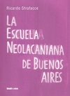 La escuela neolacaniana de Buenos Aires - Ricardo Strafacce / Ed: Blatt & Ríos