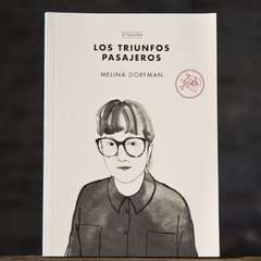 Los triunfos pasajeros - Dorfman Melina / Ed: Tenemos Las Máquinas