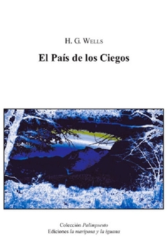 El país de los Ciegos - H. G. Wells / Ed: La Mariposa y la Iguana