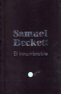 El Innombrable - Beckett Samuel / Ed: Ediciones Godot