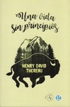 Una vida sin principios - Thoreau Henry David / Ed: Ediciones Godot