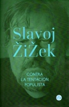 Contra la tentación populista - Zizek Slavoj / Ed: Ediciones Godot