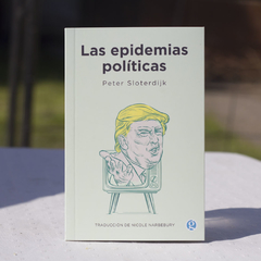 Las epidemias políticas - Peter sloterdijk / Ed: Ediciones Godot
