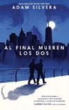 Al final mueren los dos - Adam Silvera / Ed: Puck