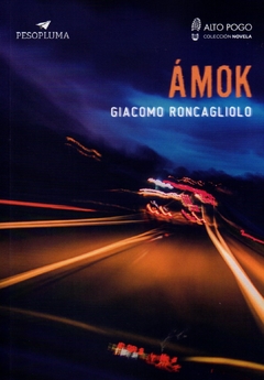 Amok - Roncagliolo Giacomo / Ed: Alto Pogo