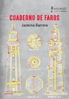 Cuaderno de Faros - Jazmina Barrera / Ed: Alto Pogo