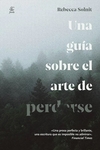 Una guía sobre el arte de perderse - Solnit rebecca / Ed: Fiordo