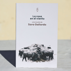 La rosa en el viento - Gallardo Sara / Ed: Fiordo