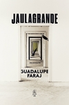 Jaulagrande - Guadalupe Faraj / Ed: Fiordo