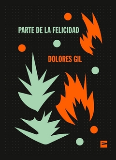 Parte de la felicidad - Dolores Gil / Ed: Vinilo Editora