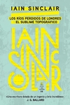 Los ríos perdidos de Londres y el sublime topográfico - Lain Sinclair / Ed: Fiordo