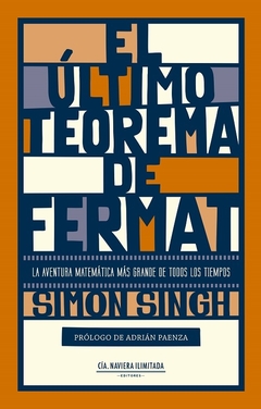 El último teorema de Fermat - Simon Singh / Ed: Cia Naviera Ilimitada