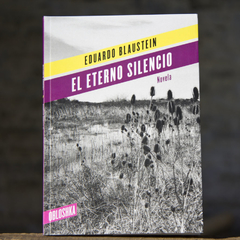 El Eterno silencio - Eduardo Blaustein / Ed: Obloshka