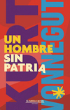Un hombre sin patria - Kurt Vonnegut / Ed: Cia Naviera Ilimitada