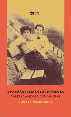 Vivo más feliz en la tormenta - Rosa Luxemburgo / Ed: Rara Avis