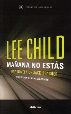 Mañana no estás - Lee Child / Ed: Eterna Cadencia