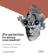 Por qué las hijas no matan a sus madres - Luciano Lutereau / Ed: Qeja