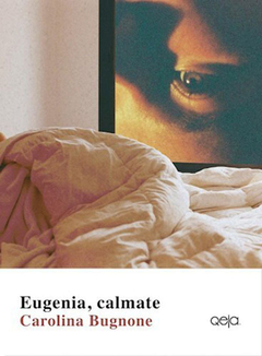 Eugenia, calmate - Carolina Brugnone / Ed: Qeja