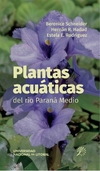 Plantas acuáticas del río Paraná Medio - AAVV / Ed: Universidad Nacional del Litoral